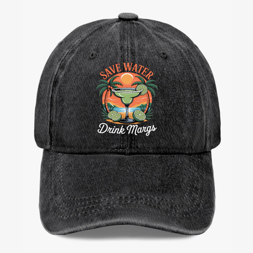 Margarita hat save water drink - save,