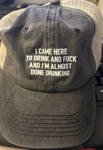 Hat came here drink and - -,