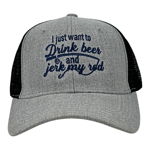 Just want drink beer and - i, to